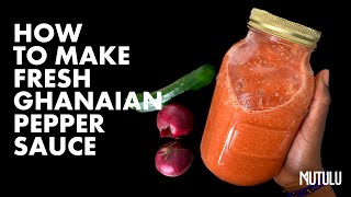 How To Make Fresh Ghanaian Pepper Sauce Using Alkaline Ingredients