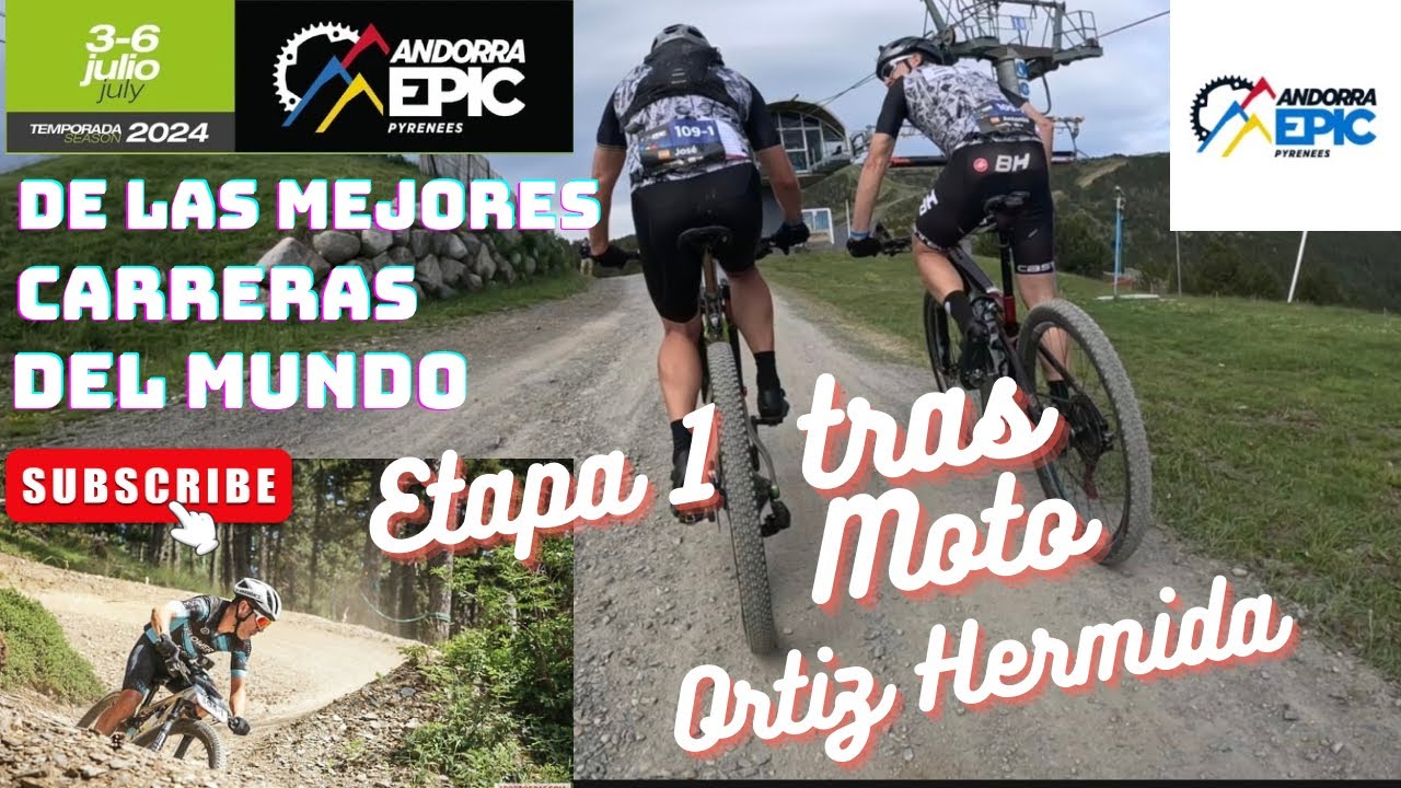 Andorra Epic 2024, Etapa 1, de las mejores carreras MTB del mundo, con António Ortiz y José Hermida.