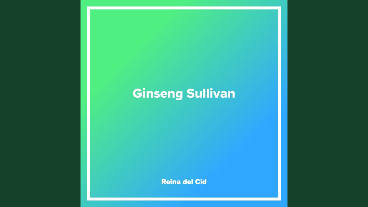 Ginseng Sullivan YouTube
