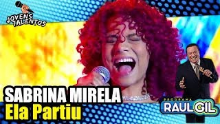 SABRINA MIRELA canta "Tim Maia "Ela Partiu" | JOVENS TALENTOS 2018 | RAUL GIL