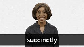 How to pronounce SUCCINCTLY in American English