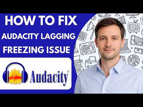 How to Fix Audacity Lagging or Freezing Issue Full Guide 2026