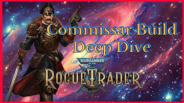 Rogue Trader Patch 1.5 Commissar Build Deep Dive