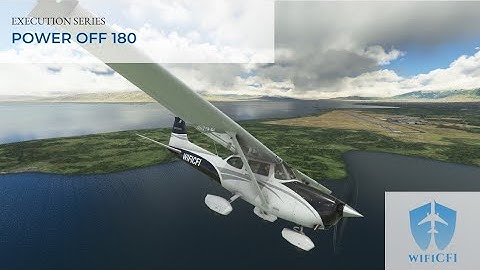 Flight Maneuver Execution: Power Off 180 Approach and Landing
