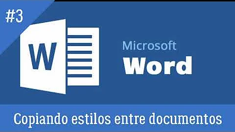Como importar estilos de um documento para outro Word?