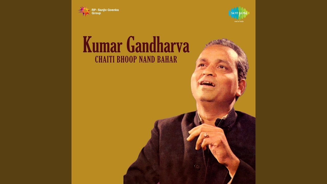 Chaiti Bhoop - Ni Mori Ka - Pt. Kumar Gandharva