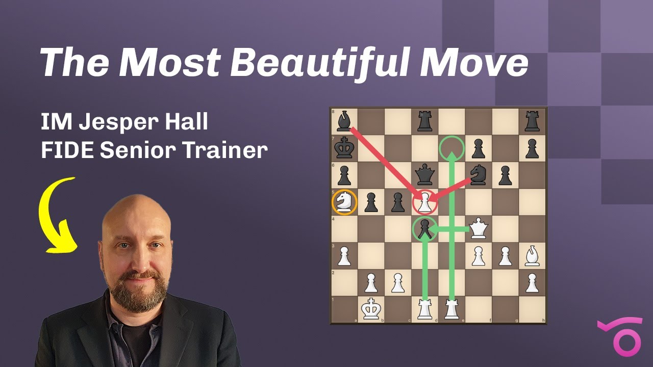 The Most Beautiful Chess Move - by IM Jesper Hall (FIDE Senior Trainer)