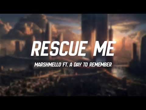 Recue Me - Marshmello Ft A Day To Remember