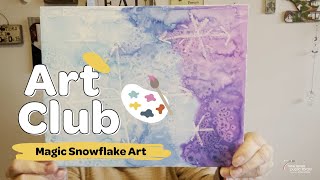 Art Club: Magic Snowflake Art with Miss Liz — Using Crayons or Pastels, Water, Ink, Salt on Canvas