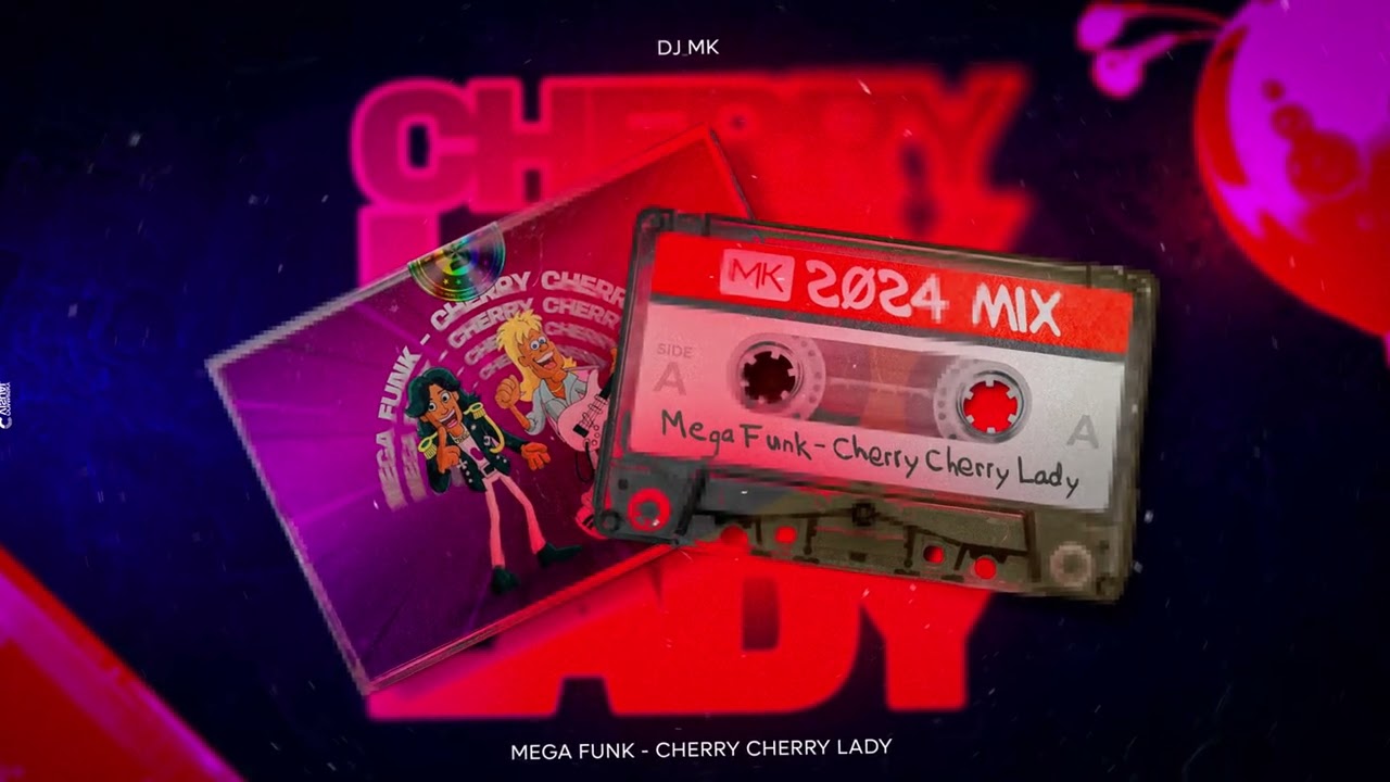 MEGA FUNK CHERRY CHERRY LADY - DJ MK