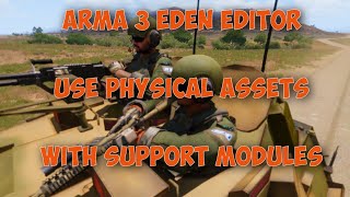Arma 3 Eden Editor | Use placed physical assets with Arma 3 Support Module