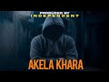 Akela Khara | Independent Core | Official Audio