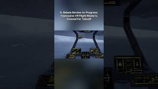 G-Rebels Review-In-Progress: Impressive VR Flight Model Is Cleared For Takeoff
