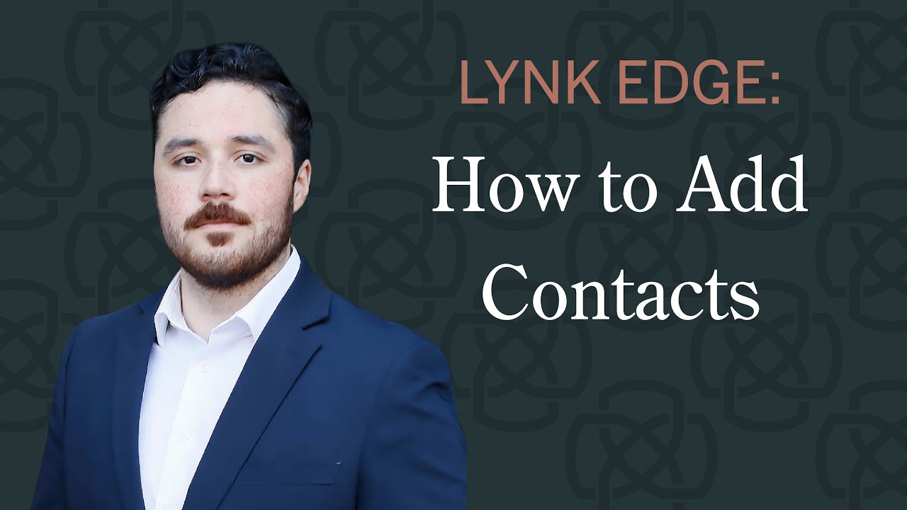 LYNK Edge: How to Add Contacts to Your Loan