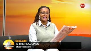 Good Morning Kenya | In The Headlines screenshot 5