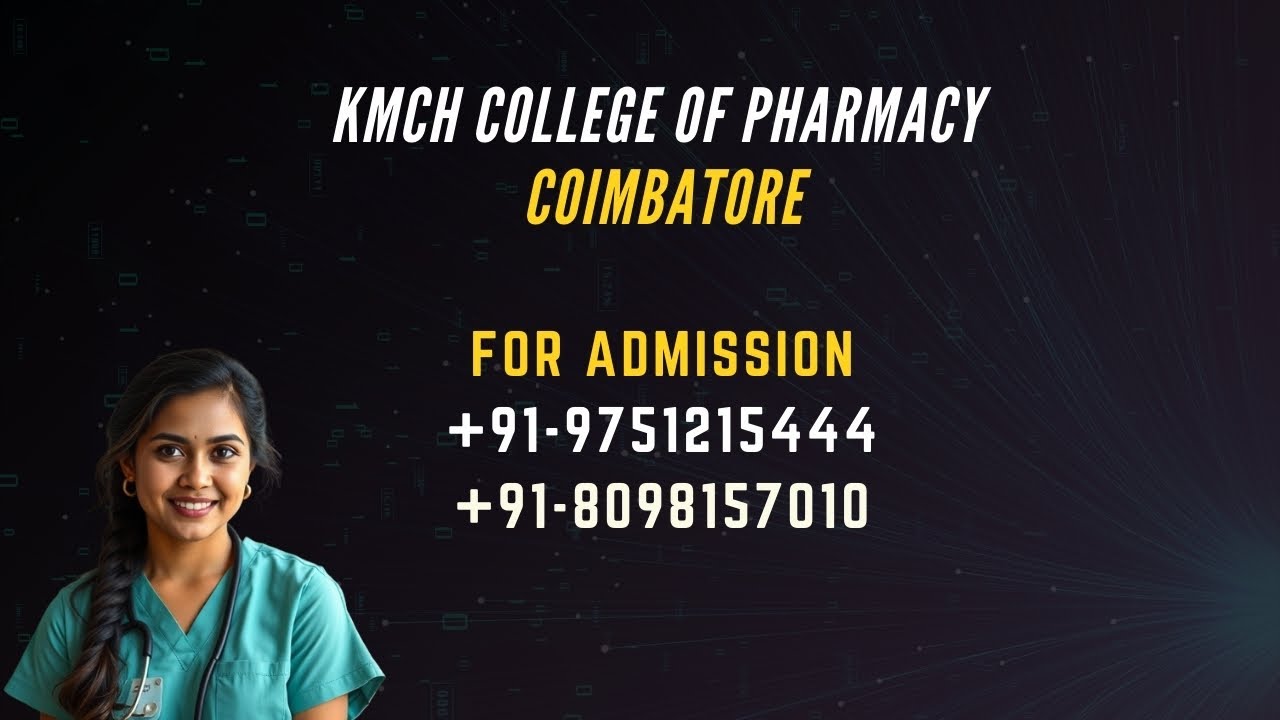 KMCH COLLEGE OF PHARMACY COIMBATORE BEST M.PHARM COLLEGE IN COIMBATORE