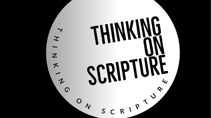 Introduction to Thinking on Scripture