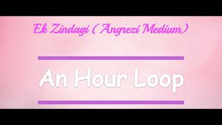 Ek Zindagi an Hour Loop Angrezi Medium  English Transl In Description  Tanishkaasachinjigar