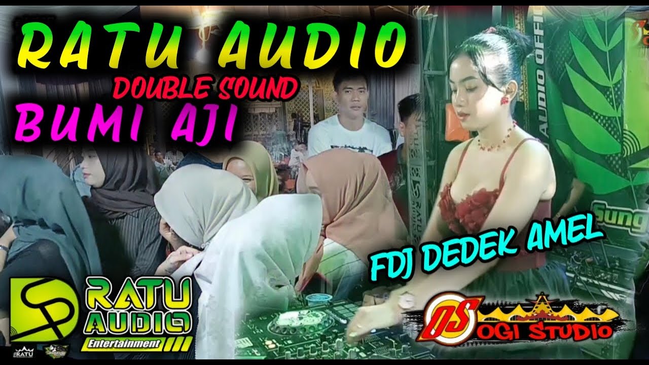🟢RATU AUDIO DOUBLE SOUND || SPESIAL PERFORM FDJ DEDEK AMEL || BUMI AJI