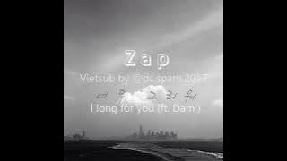 Zap - 너무 그리워 (I Long For You) ft. Dreamcatcher Dami (MINX) - Vietsub