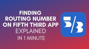 How To Find Routing Number On Fifth Third App? (2024)