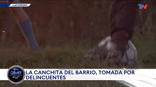 LAFERRERE: la canchita del barrio, tomada por delincuentes