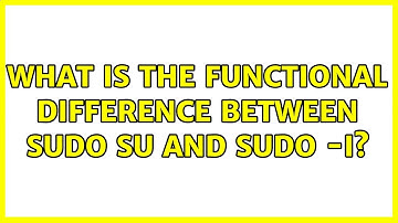 Ubuntu: What is the functional difference between sudo su and sudo -i? (3 Solutions!!)