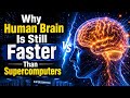 Why Human Brain Is Still Faster Than Supercomputers | The Science of Parallel Processing #brain