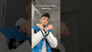 XXXTentacion Signs Meanings