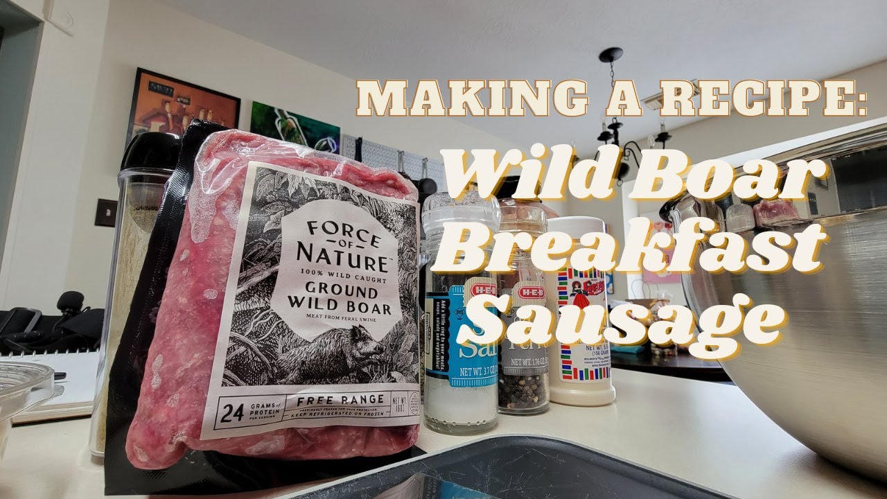 Wild Boar Breakfast Sausage Making A Recipe Properly Seasoned How