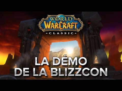 WoW Classic 1 La Démo De La Blizzcon