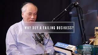 Why buy a failing business?