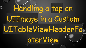 Handling a tap on UIImage in a Custom UITableViewHeaderFooterView