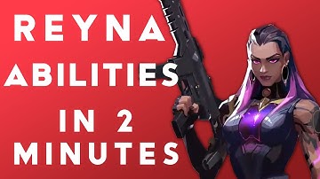 REYNA EXPLAINED - New Agent Abilities explained in 2 MINUTES