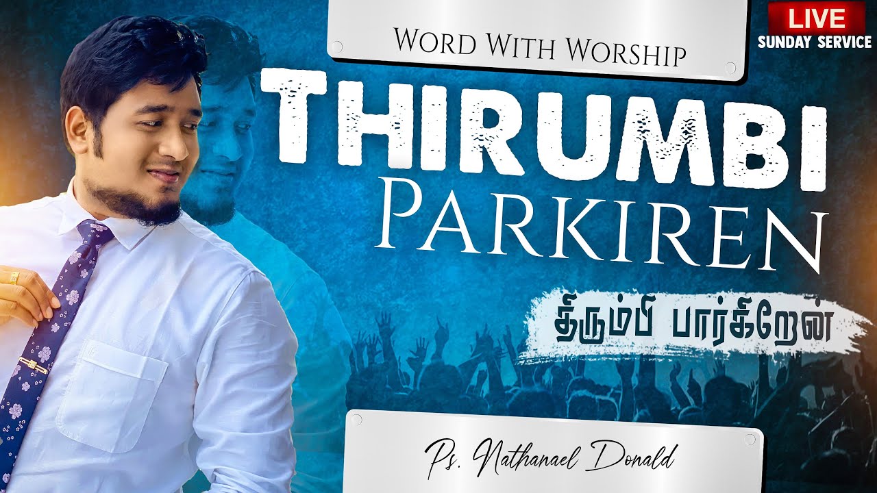 THIRUMBI PARKIREN Live Worship Pr  Nathanael Donald  Tamil Christian Worship SongJohnsam Joyson