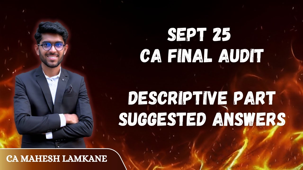 AUDIT SEPT 25 SUGGESTED ANSWERS - DESCRIPTIVE PART | CA Final Audit | CA MAHESH LAMKANE
