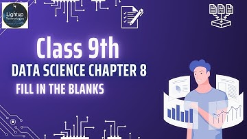 Class 9 Data Science Chapter 8 - Advanced Data Concepts Fill in the blanks