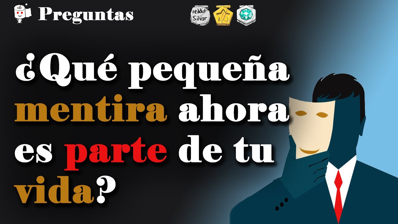 ¿Qué empezó como una mentira pero ahora es parte de tu vida?