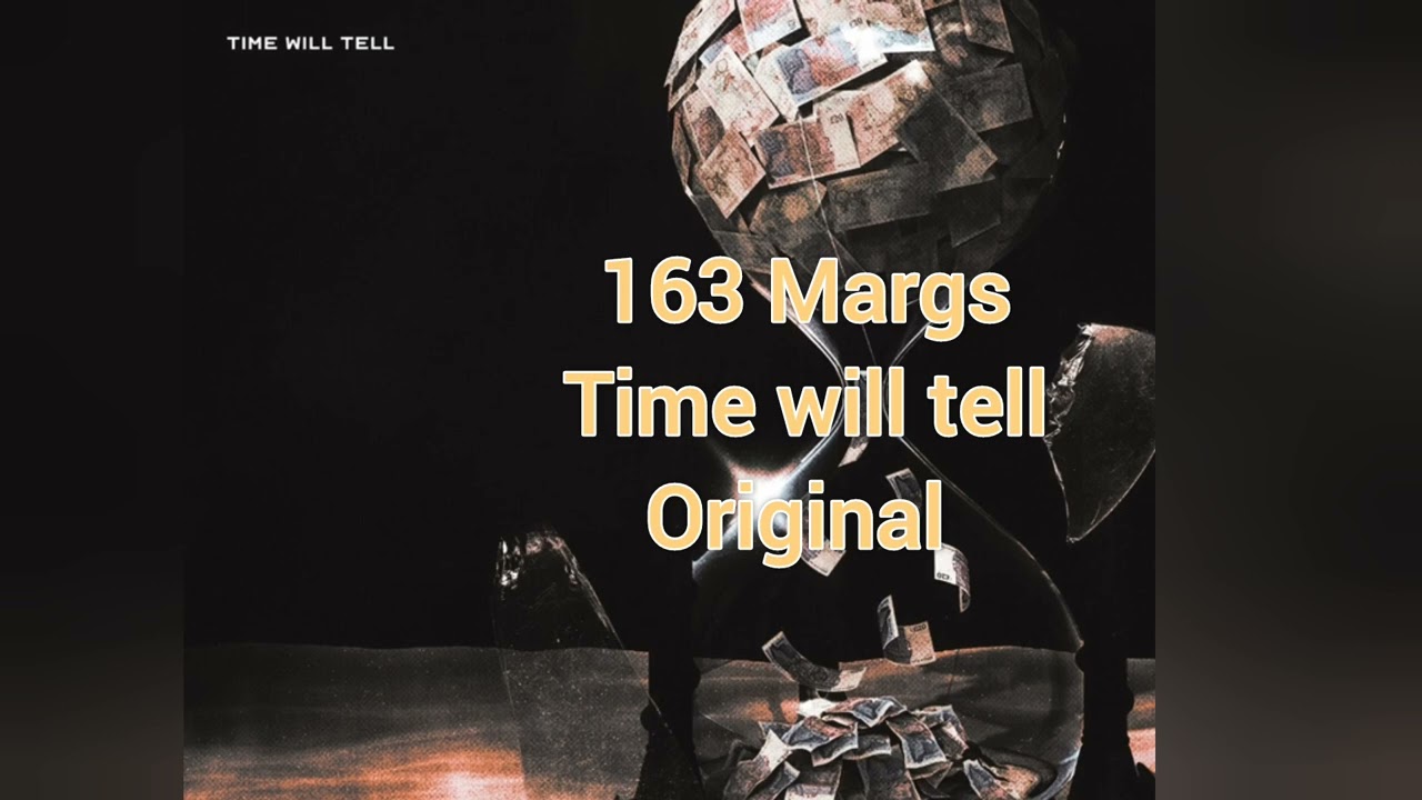 163margs - Time Will Tell (original) - YouTube