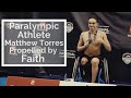 Paralympic Athlete Matthew Torres Propelled By Faith 