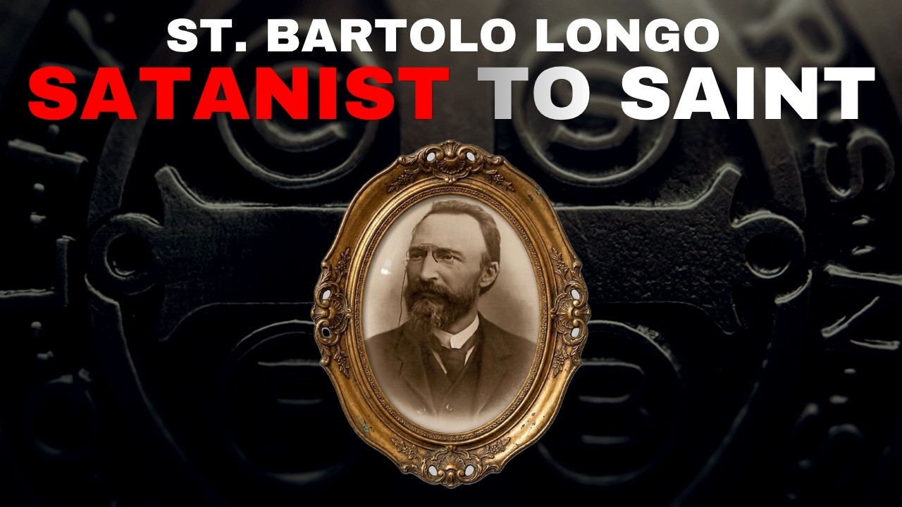 St. Bartolo Longo: From Satanist to Saint