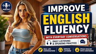 Improve English Fluency with Everyday Conversations | Daily Listening and Speaking Podcast screenshot 3