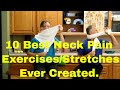 10 Best Neck Pain Exercises/Stretches Ever Created.