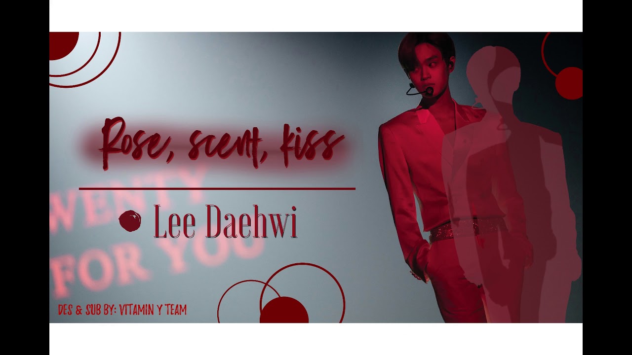 [VIETSUB] ROSE, SCENT, KISS LEE DAEHWI AB6IX 5NALLY YouTube
