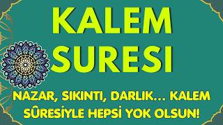 KALEM SURESİ - NAZARDAN KORUNMA NİYETİNE