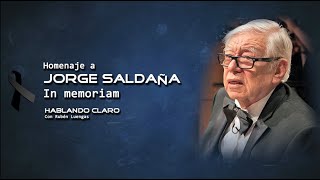 Homenaje a Jorge Saldaña - In memoriam - Hablando claro con Rubén Luengas