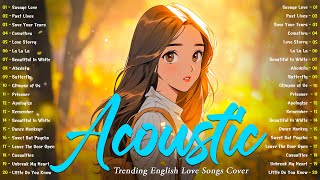 Top 20 English Acoustic Cover Love Songs 2024 ❤️ Best Acoustic Cover Songs | Positive Songs