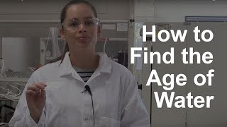 The Most Accurate Water Dating Lab in the World