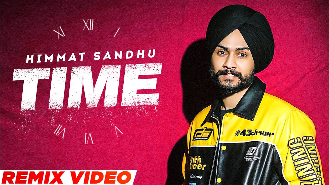 Time (Remix) | Himmat Sandhu | Dev Kharoud | Anchal Singh | Latest Punjabi Songs 2023