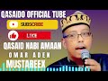 OMAR ADEN 2026 QASAID NABI AMAAN TUBE YAA RABBI SALAMI MAXAMADA MUSTAREEX NEW CUMAR AADEN 2026 OMAR ADEN 2026 QASAID NABI AMAAN TUBE YAA RABBI SALAMI MAXAMADA MUSTAREEX NEW CUMAR AADEN 2026